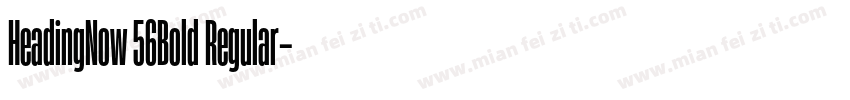 HeadingNow 56Bold Regular字体转换